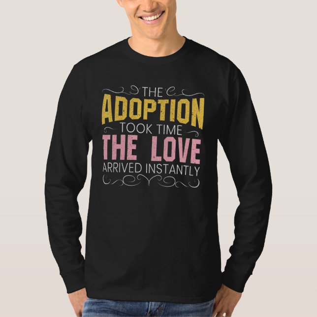 Camiseta La Adopción Tomó Tiempo Que El Amor Llegó Instantá (Anverso)