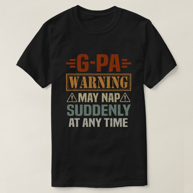 Camiseta La advertencia de G-Pa puede durar repentinamente  (Diseño del anverso)