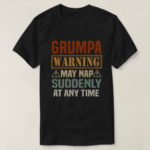 Camiseta La advertencia de Grumpa puede durmiendo repentina