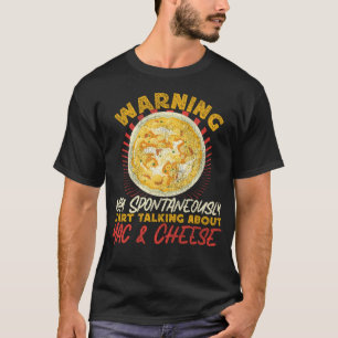 Camiseta La Advertencia De Mac Y Queso Puede Comenzar Espon