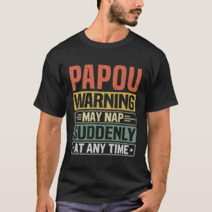 Camiseta La advertencia de Papou puede durar repentinamente