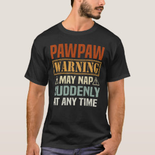 Camiseta La advertencia de Pawpaw puede durar repentinament
