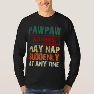 Camiseta La Advertencia De Pawpaw Puede Nap Repentinamente 
