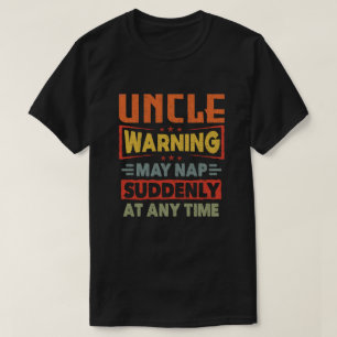 Camiseta La advertencia del tío puede durar repentinamente 