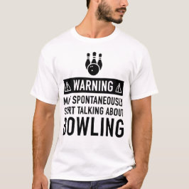 CAMISETA LA ADVERTENCIA PUEDE EMPEZAR A HABLAR DE BOWLING
