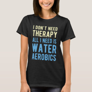 Camiseta La aeróbica del agua es divertida