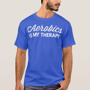 Camiseta La aeróbica es mi terapia 1