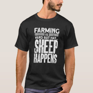 Camiseta La agricultura es difícil, pero el Hay Sheep ocurr
