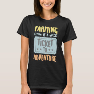 Camiseta La Agricultura Es Un Billete Para El Hobby Adventu