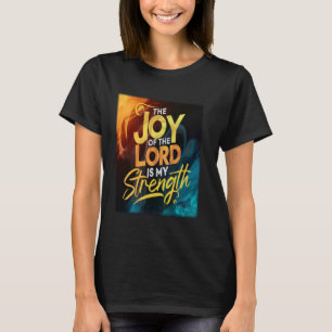 Camiseta La Alegría Del Señor Es Mi Fuerza Biblia Cristiana
