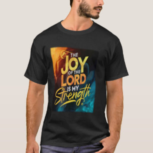 Camiseta La Alegría Del Señor Es Mi Fuerza Biblia Cristiana