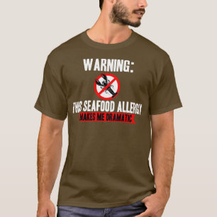 Camiseta La alergia al pescado del mar me hace dramático