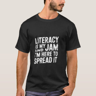 Camiseta La Alfabetización Es Mi Pasión Y Estoy Aquí Para D