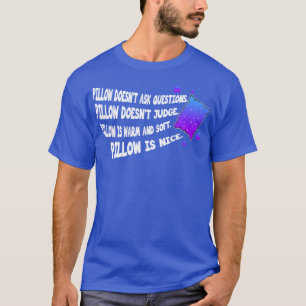 Camiseta La almohada del sueño no hace preguntas