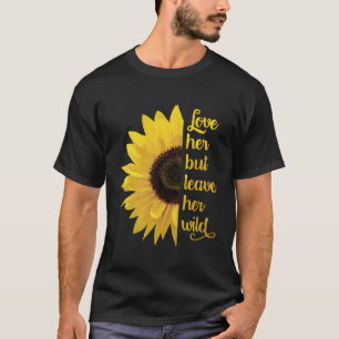 Camiseta La Ama Pero Deja Su Silvestre Girasol De Flor Silv