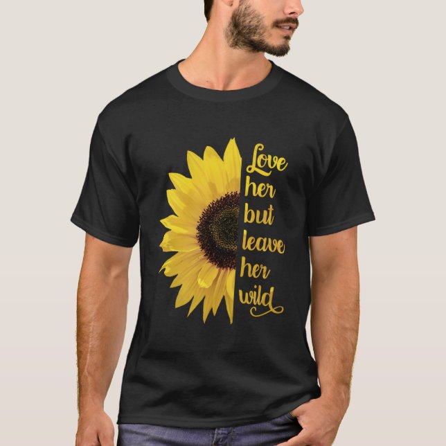 Camiseta La Ama Pero Deja Su Silvestre Girasol De Flor Silv (Anverso)