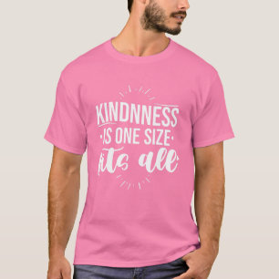 Camiseta La Amabilidad Es De Un Tamaño Para Todo - Día An
