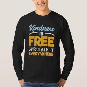 Camiseta La Amabilidad Es Gratuita Espolvorear Por Todas Pa