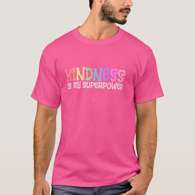 Camiseta La amabilidad es mi conciencia de superpoder (Anverso)