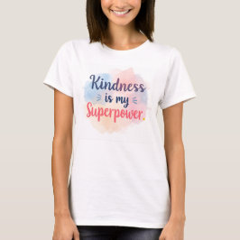 Camiseta La amabilidad es mi superpoder Inspiradora acuarel