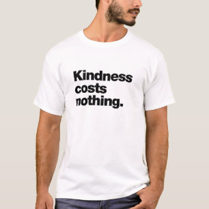 Camiseta La amabilidad no cuesta nada