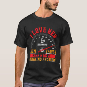 Camiseta La Amo A Pesar De Que Tiene Un Problema De Beber.