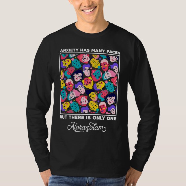 Camiseta La Ansiedad Tiene Muchas Caras Pero Solamente Hay  (Anverso)