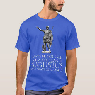 Camiseta La Antigua Roma Siempre Es Tuya, A Menos Que Pueda