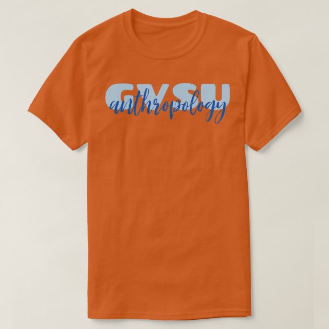 Camiseta La antropología de GVSU mayor (Diseño del anverso)