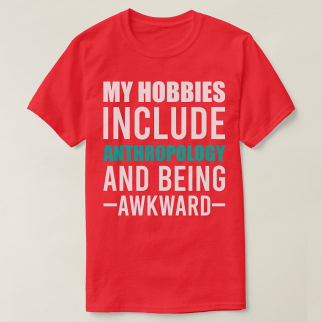 Camiseta La antropología es mi Hobby (Diseño del anverso)
