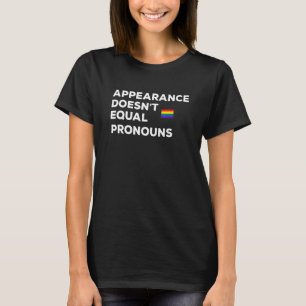 Camiseta La apariencia no es igual a Pronouns 1