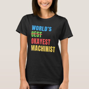 Camiseta La apreciación maquinista más Okayer del mundo