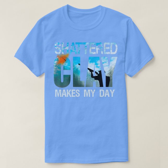 Camiseta La arcilla destrozada por escopeta de arcilla hace (Diseño del anverso)
