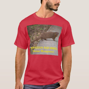 Camiseta La ardilla hawaiana (mongosta asiática) es una cam
