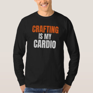 Camiseta La Artesanía Es Mi Artesano Cardio Handyman Woodwo