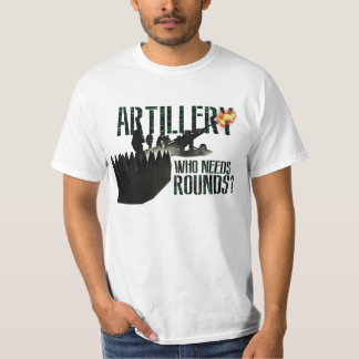 Camiseta ¿La artillería canadiense "quién necesita rondas?