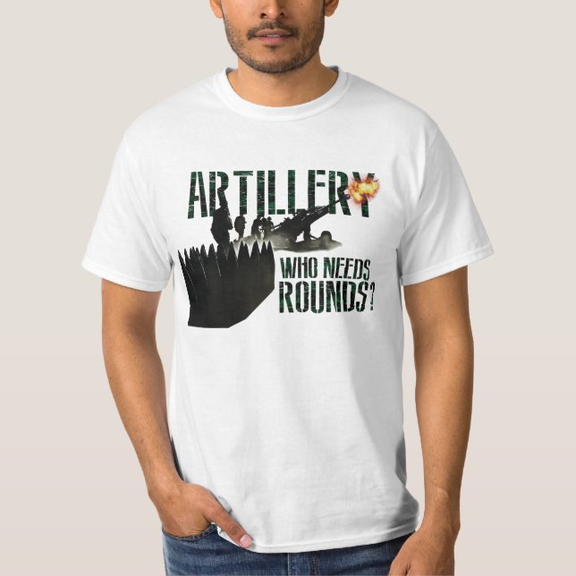 Camiseta ¿La artillería canadiense "quién necesita rondas? (Anverso)