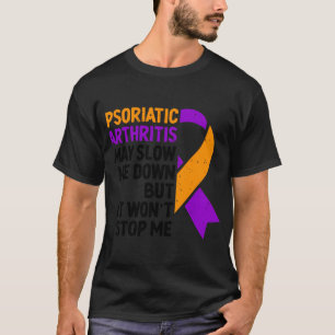 Camiseta La Artritis Psoriásica Puede Despacio Pero No Lo H