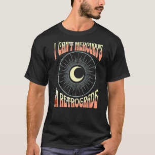 Camiseta La astrología no puede Mercu, el retro retro retró