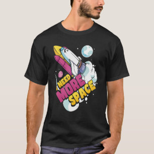 Camiseta La astronomía de la ciencia espacial necesito más 