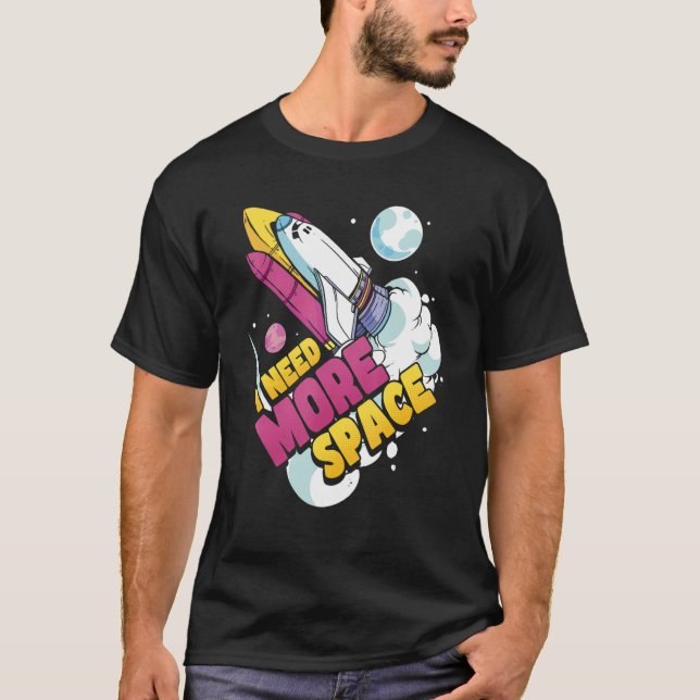 Camiseta La astronomía de la ciencia espacial necesito más  (Anverso)