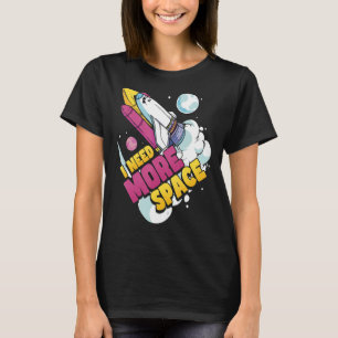 Camiseta La astronomía de la ciencia espacial necesito más