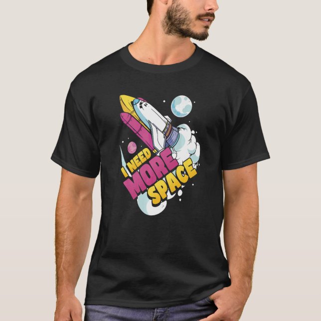 Camiseta La astronomía de la ciencia espacial necesito más  (Anverso)