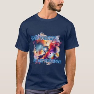 Camiseta La astronomía es mi universo.