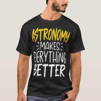 Camiseta La astronomía hace todo mejor galaxia científica