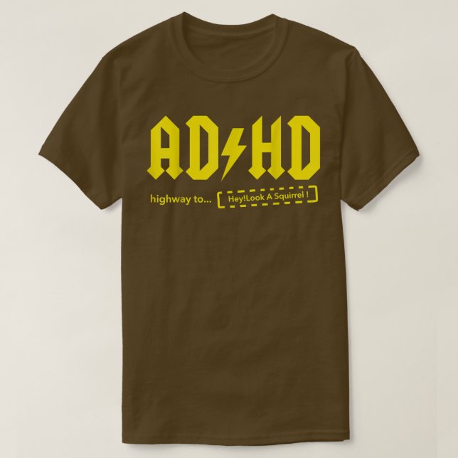 Camiseta ¡La autopista del TDAH les hace parecer una ardill (Diseño del anverso)