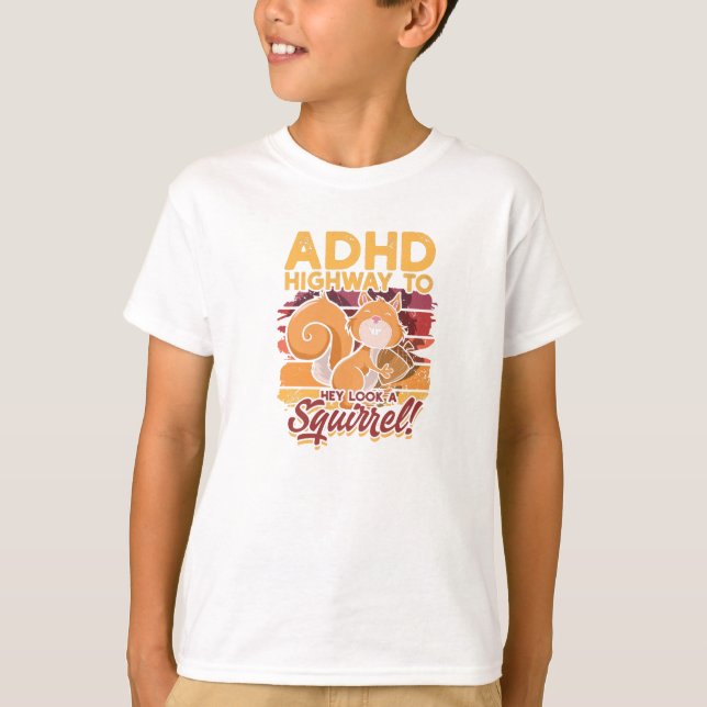Camiseta La autopista del TDAH para Hey, ¡mira una ardilla! (Anverso)