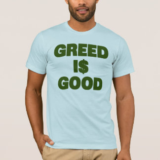 Camiseta La avaricia es buena