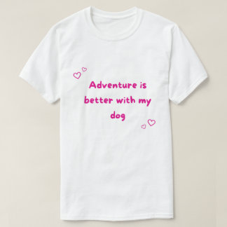 Camiseta La aventura es mejor con mi perro al aire libre