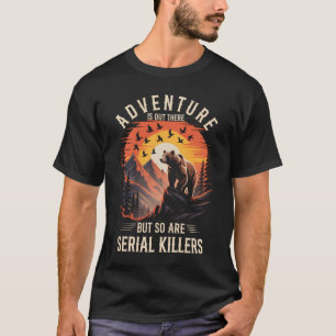 Camiseta La aventura está ahí fuera, así que también están